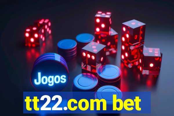 tt22.com bet